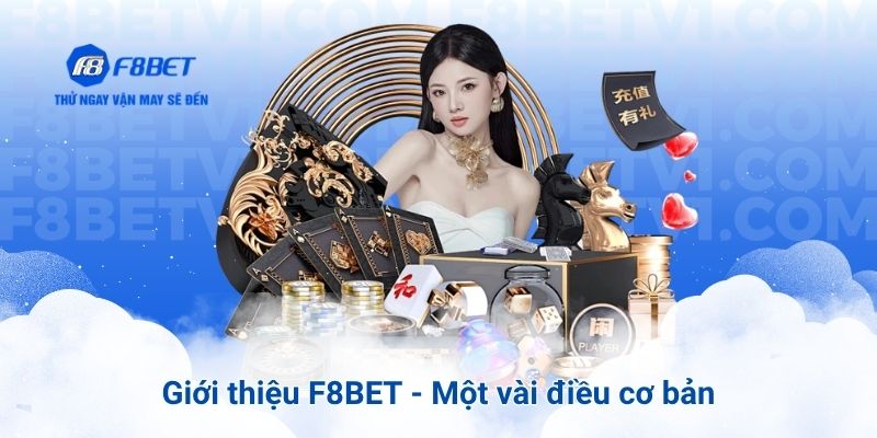 Giới thiệu F8BET - Một vài điều cơ bản